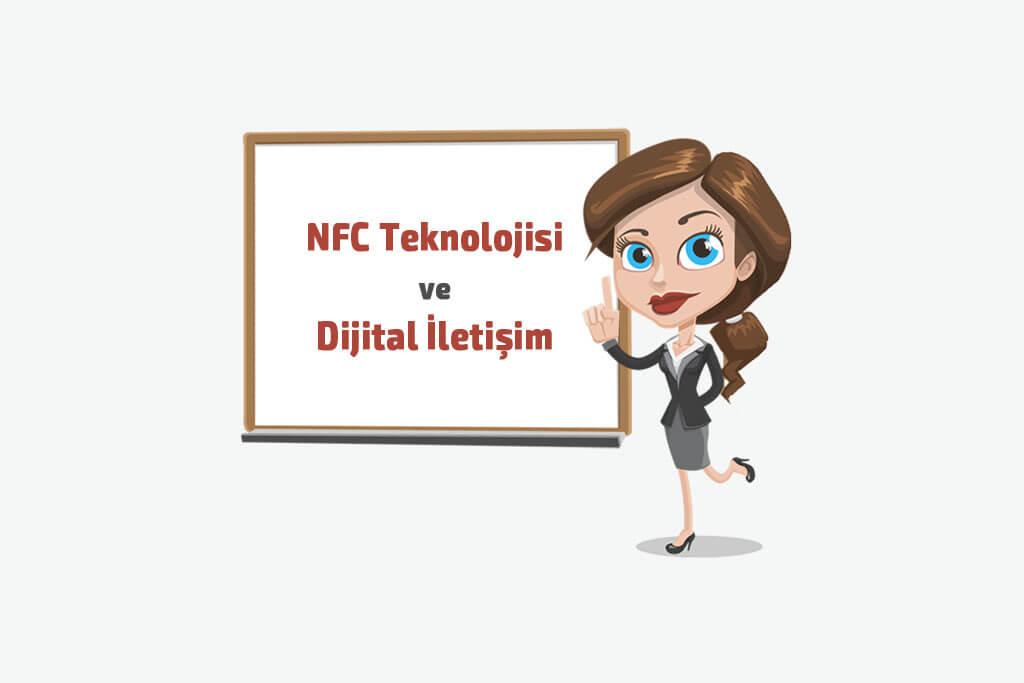 NFC Teknolojisi ve Dijital İletişim 